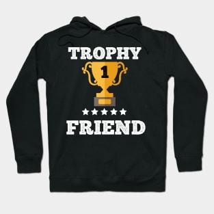 Trophy for the best friend gift idea Hoodie